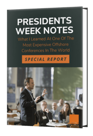 Presidents Week Notes – What I Learned At One Of The Most Expensive Offshore Conferences In The World