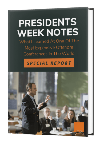 Presidents Week Notes – What I Learned At One Of The Most Expensive Offshore Conferences In The World