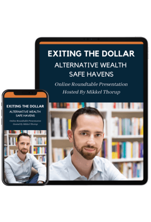 Exiting The Dollar - Alternative Wealth Safe Havens