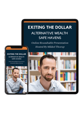 Exiting The Dollar - Alternative Wealth Safe Havens