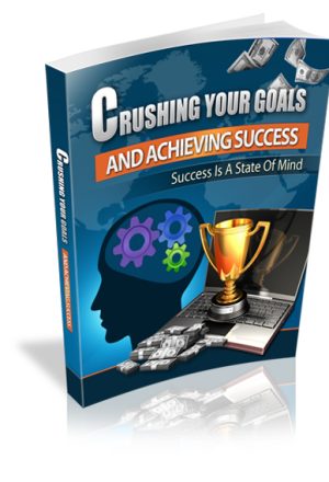 Crushing Your Goal and Achieving Success